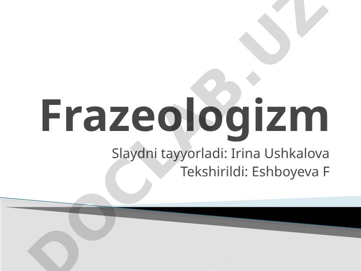 Frazeologiya haqida umumiy ma'lumot va frazeologik iboralar turlari