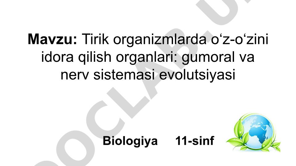 Tirik organizmlarda o‘z-o‘zini idora qilish organlari: gumoral va nerv sistemasi evolutsiyasi