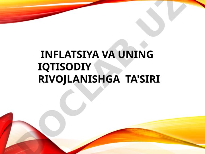 Inflyatsiya va uning iqtisodiy rivojlanishga ta'siri