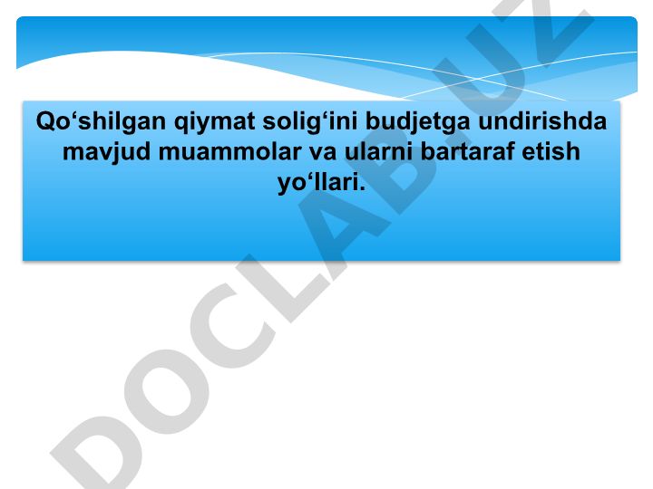 Qo‘shilgan qiymat solig‘ini budjetga undirish muammolari va ularni bartaraf etish yo‘llari