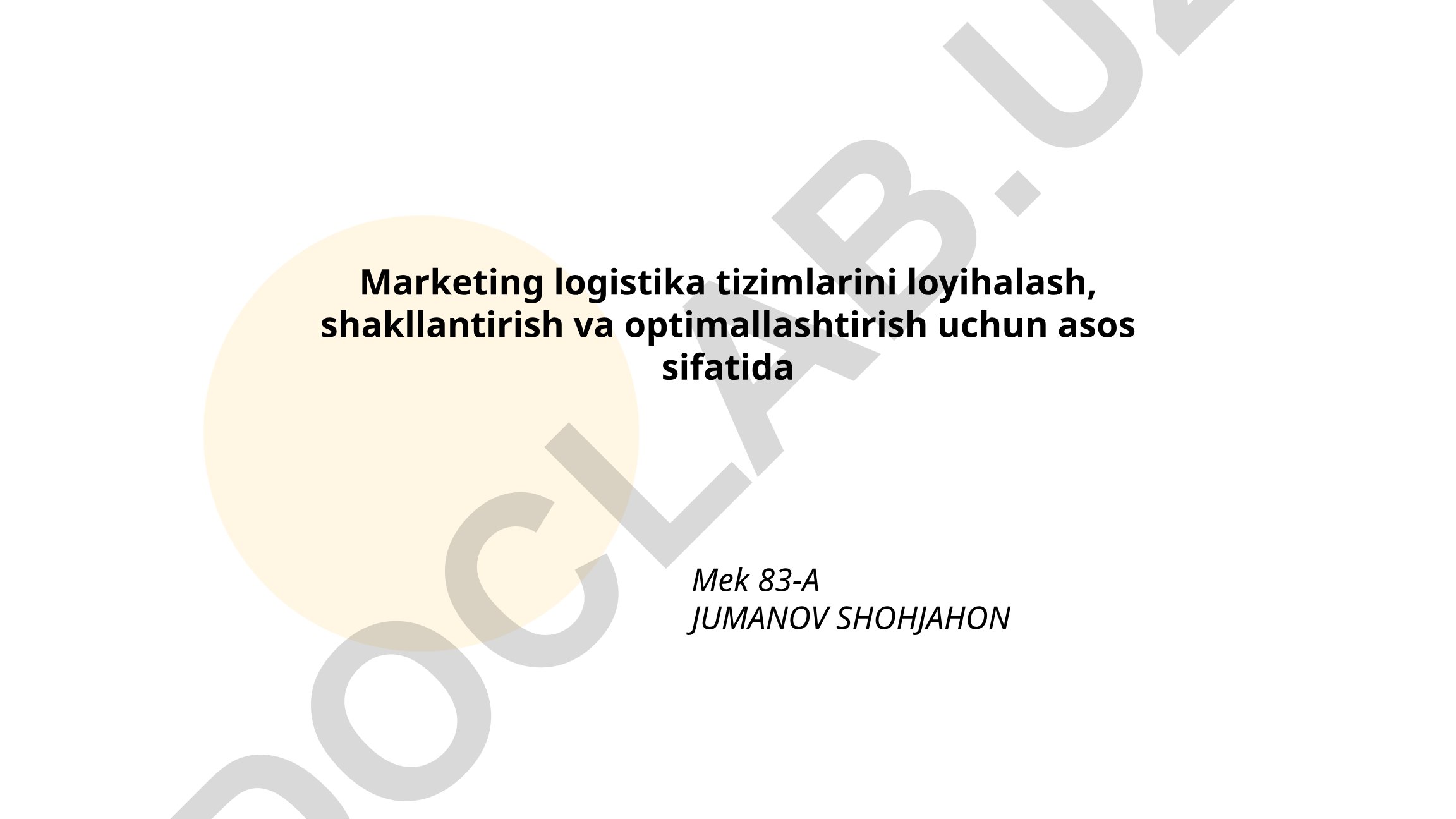 Marketing logistika tizimlarini loyihalash, shakllantirish va optimallashtirish