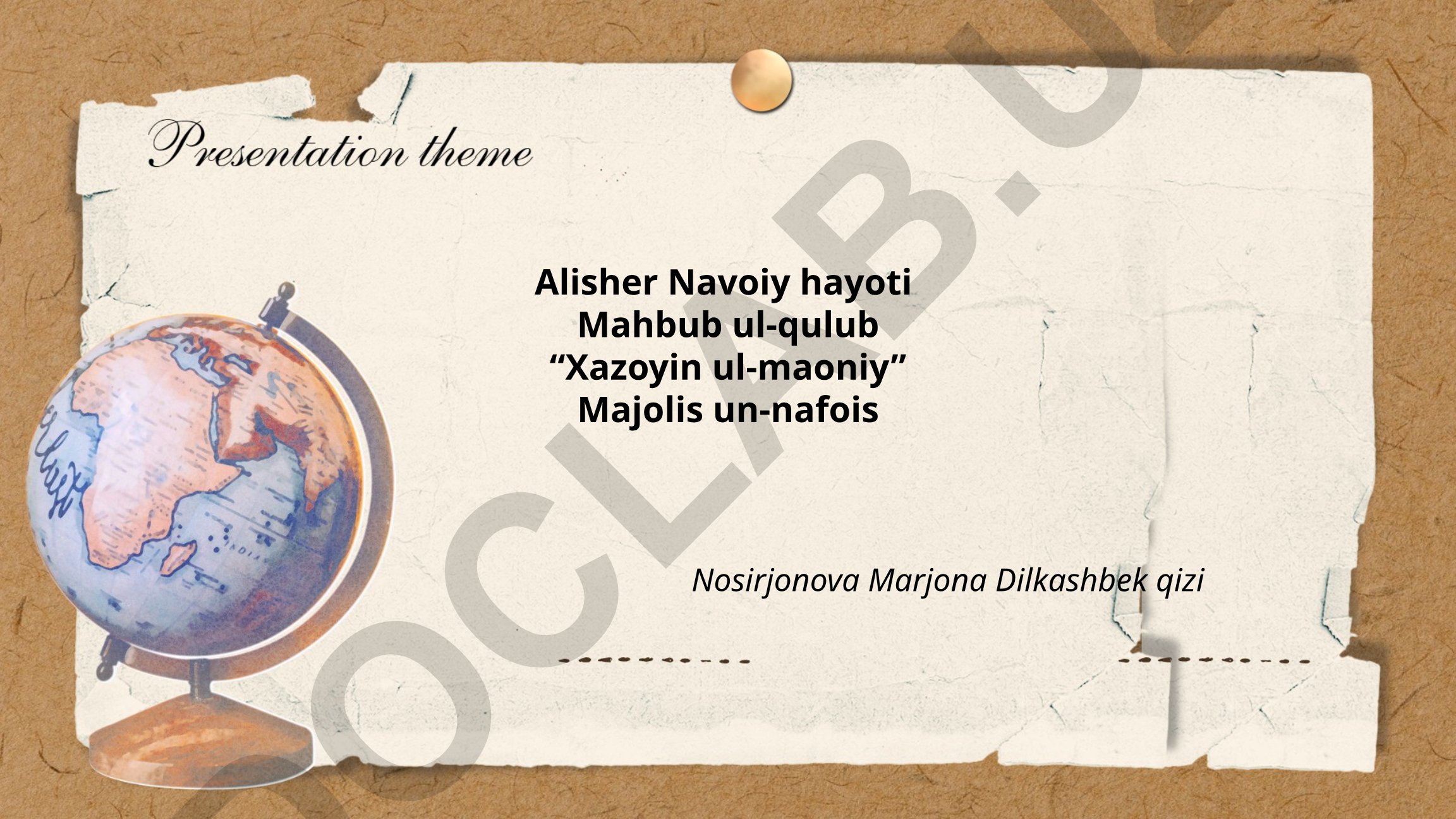 Alisher Navoiy hayoti va "Mahbub ul-qulub" asari
