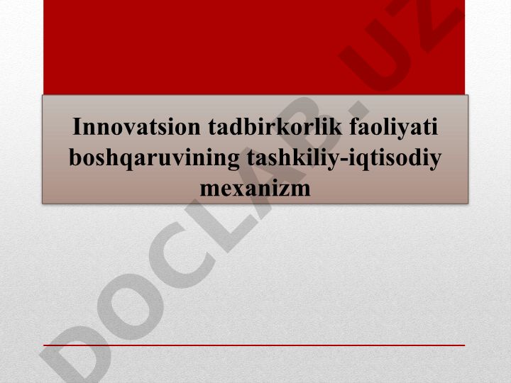 Innovatsion tadbirkorlik faoliyati boshqaruvining tashkiliy-iqtisodiy mexanizmi