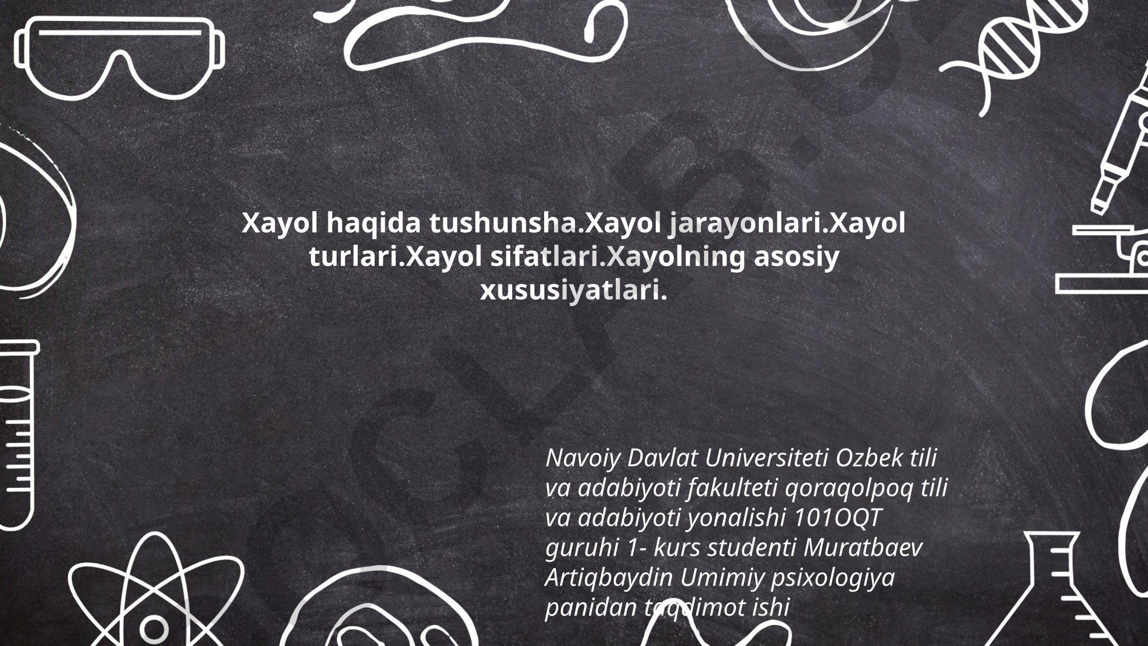 Xayol haqida umumiy tushuncha, jarayonlari, turlari va xususiyatlari