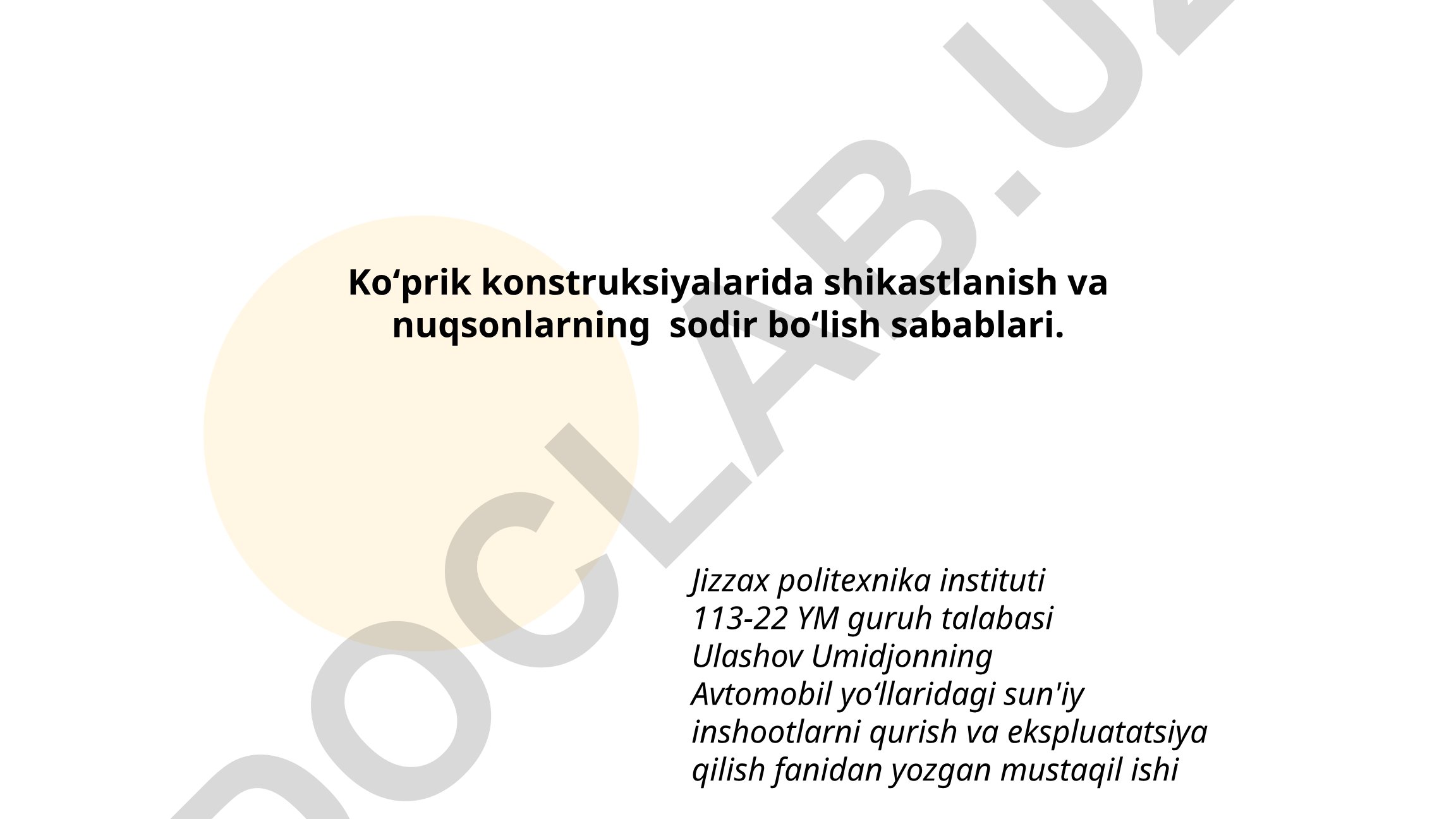 Koʻprik konstruksiyalarida shikastlanish va nuqsonlarning sodir boʻlish sabablari