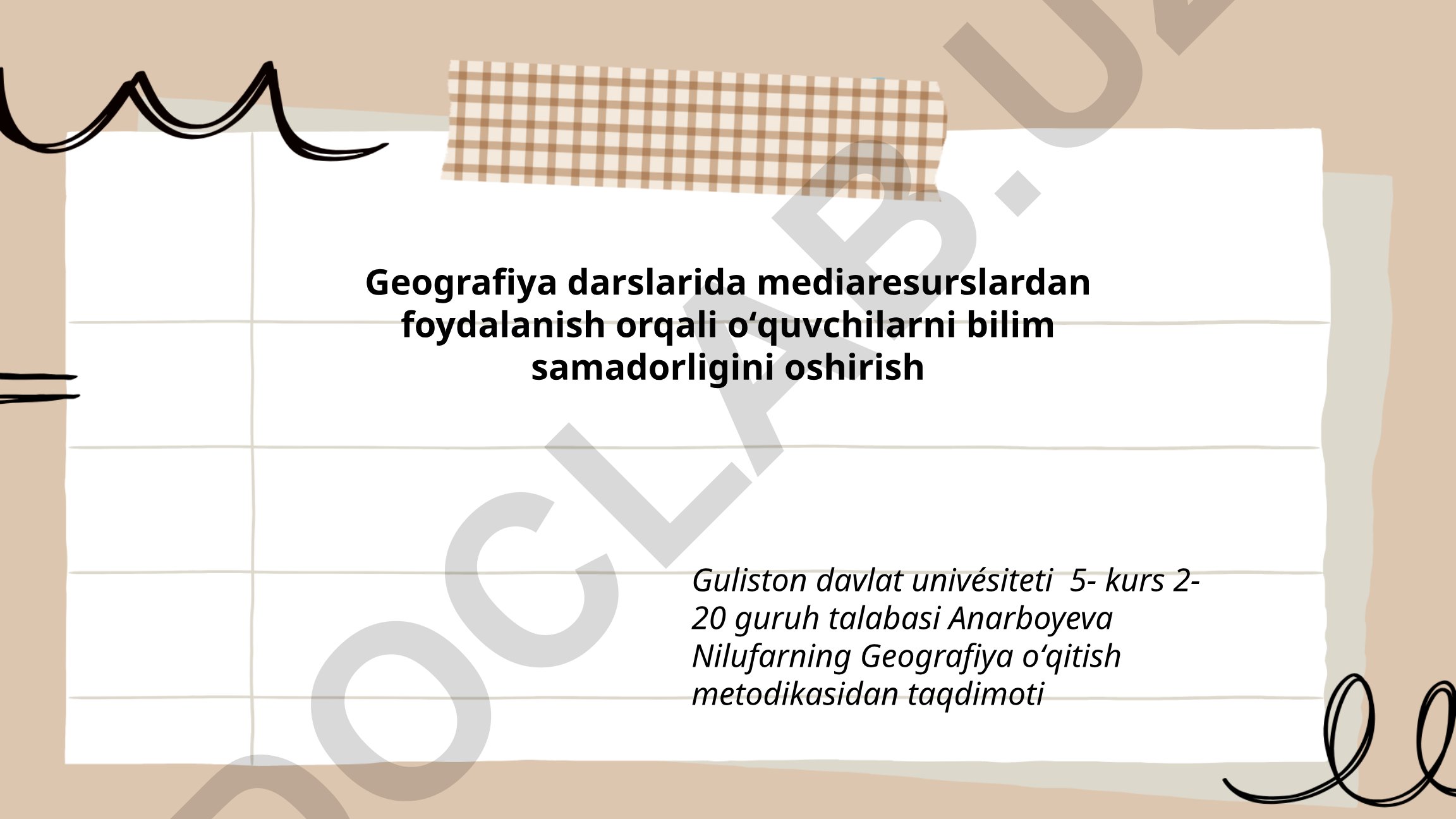 Geografiya darslarida mediaresurslardan foydalanish orqali oʻquvchilarni bilim samadorligini oshirish