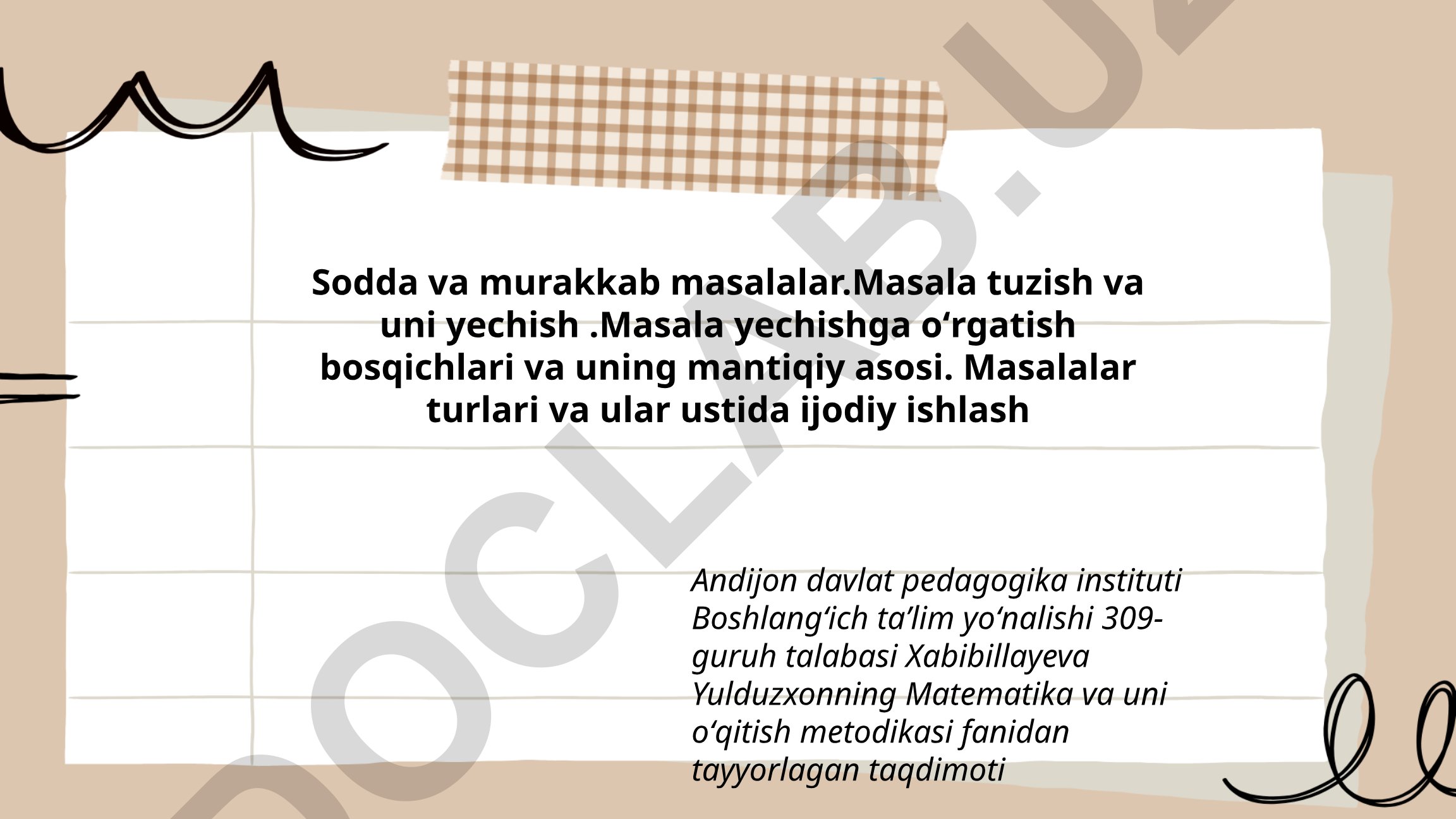 Sodda va murakkab masalalar turlari, tuzish va yechish metodikasi
