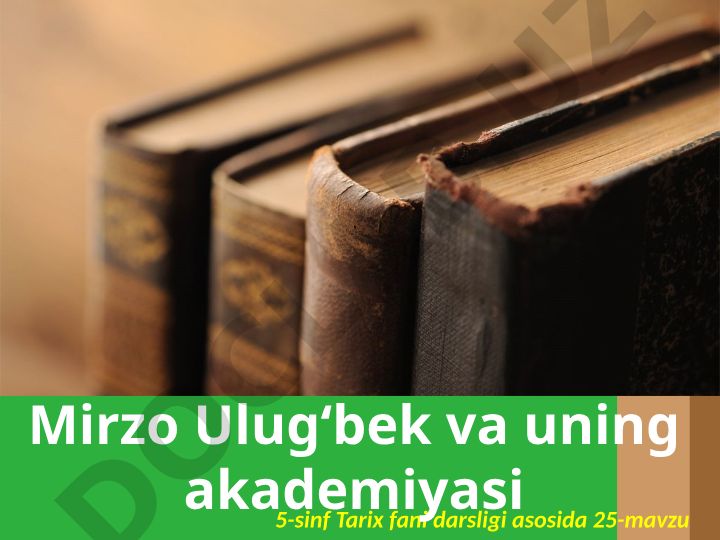 Mirzo Ulug‘bek va uning akademiyasi