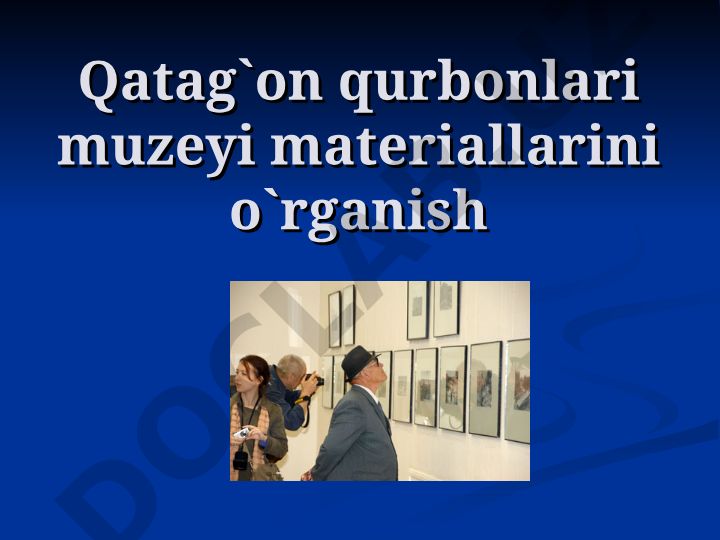Qatag'on qurbonlari muzeyi materiallarini o'rganish