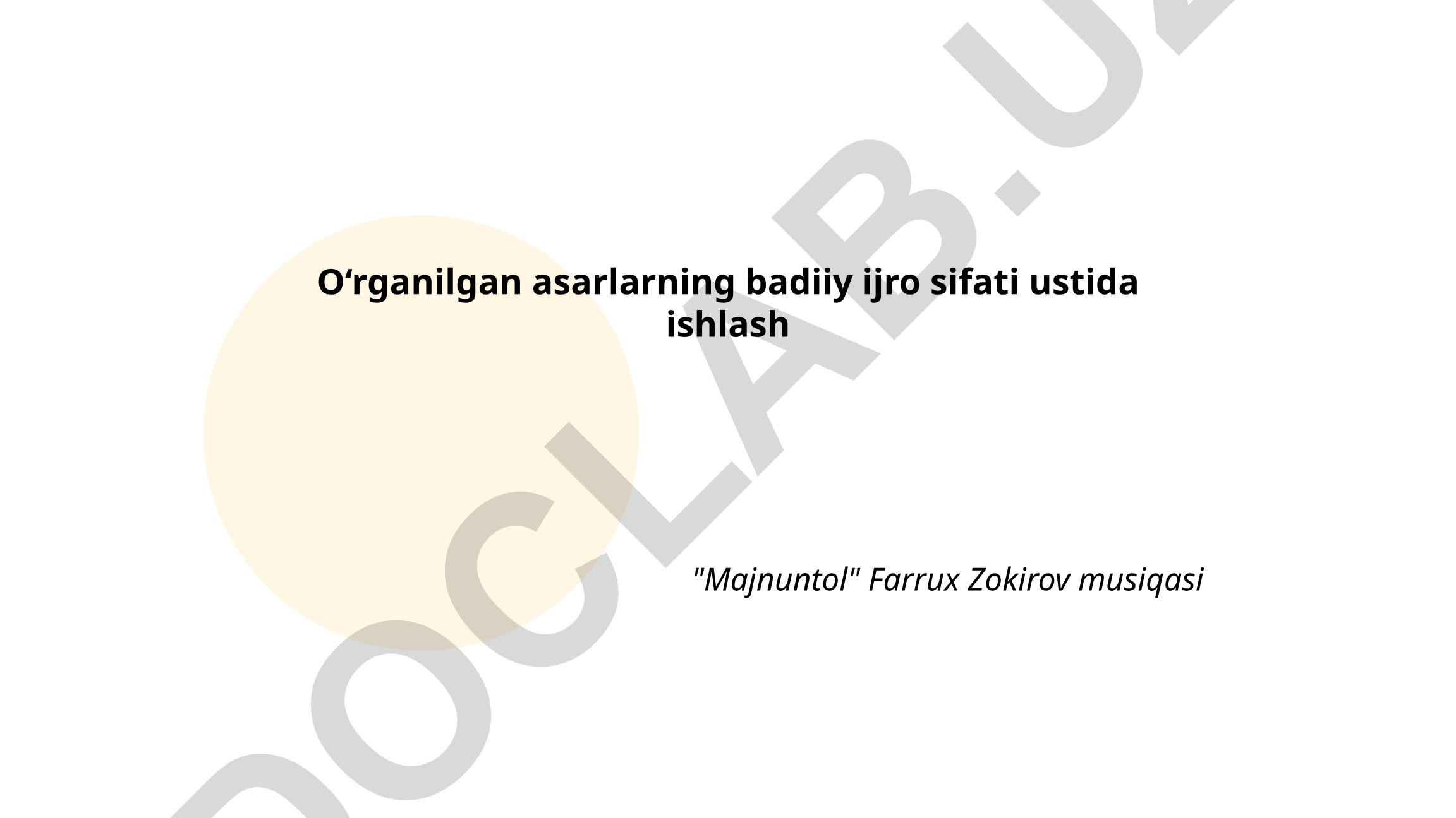 O‘rganilgan asarlarning badiiy ijro sifati ustida ishlash