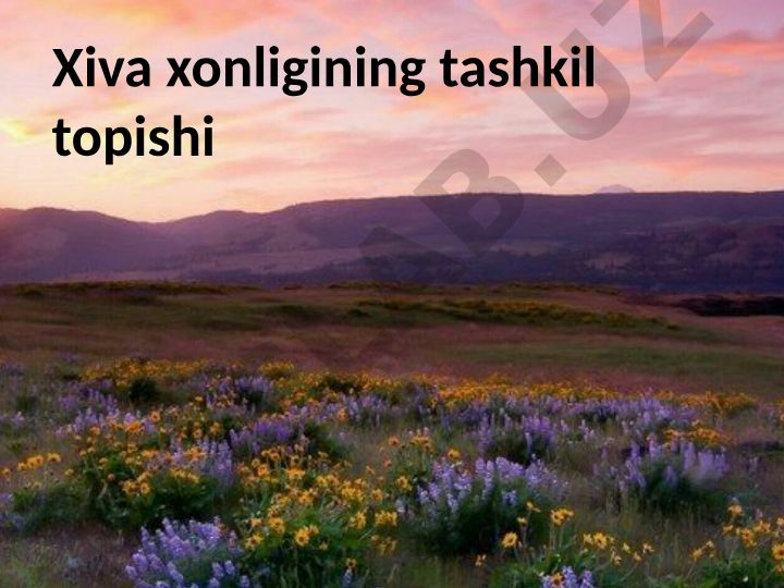 Xiva xonligining tashkil topishi va Xorazm tarixi