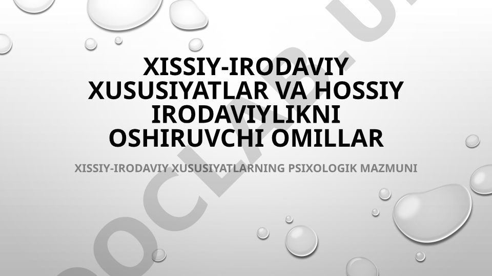 Xissiy-irodaviy xususiyatlarning psixologik mazmuni va hossiy irodaviylikni oshiruvchi omillar