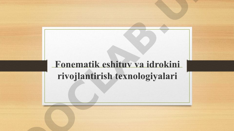 Fonematik eshituv va idrokini rivojlantirish texnologiyalari