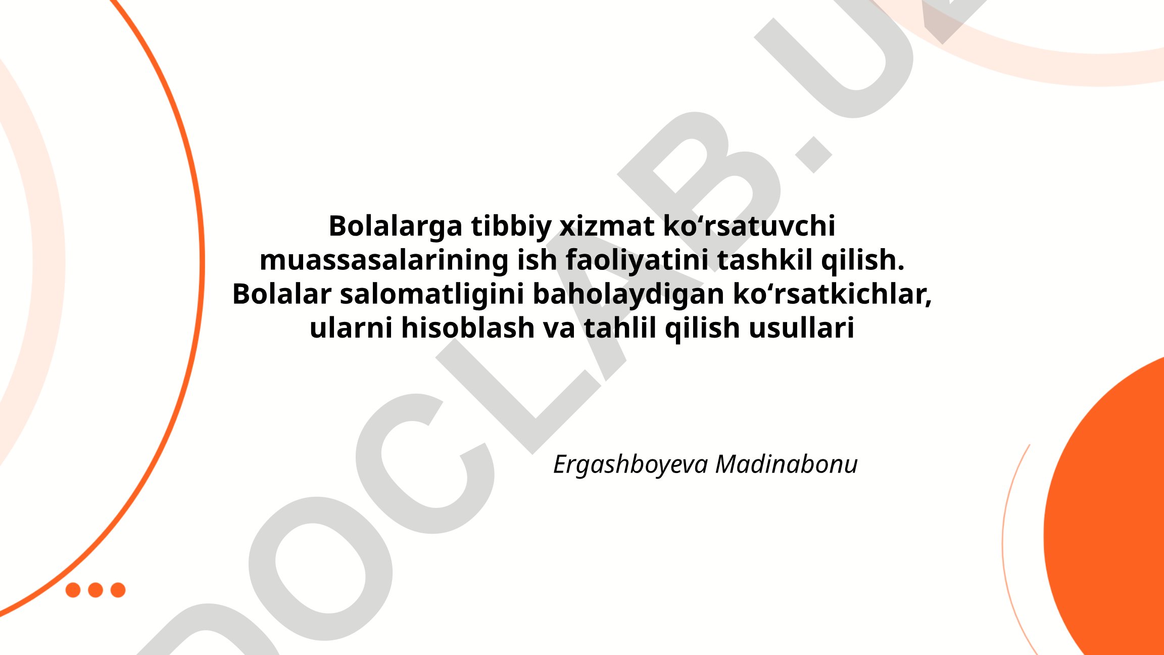 Bolalarga tibbiy xizmat ko'rsatuvchi muassasalarining ish faoliyatini tashkil qilish