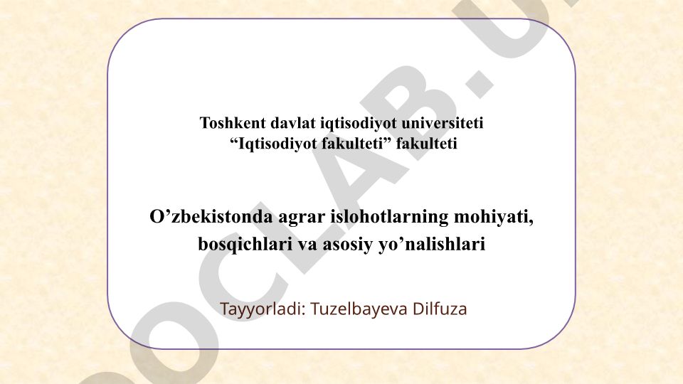 O'zbekistonda agrar islohotlarning mohiyati, bosqichlari va asosiy yo'nalishlari