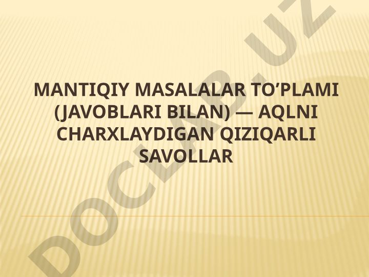Mantiqiy masalalar to'plami - aqlni charxlaydigan qiziqarli savollar