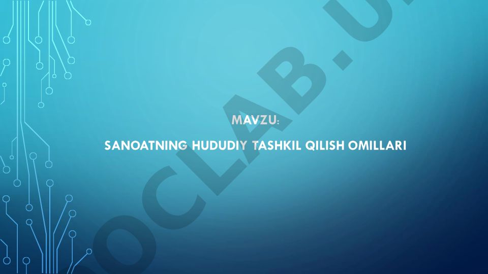 Sanoatning hududiy tashkil qilish omillari