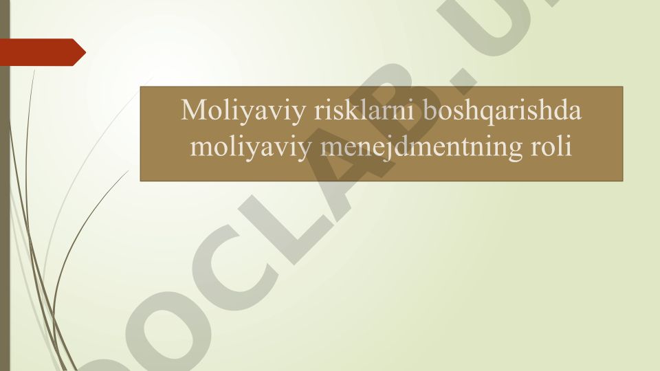 Moliyaviy risklarni boshqarishda moliyaviy menejdmentning roli