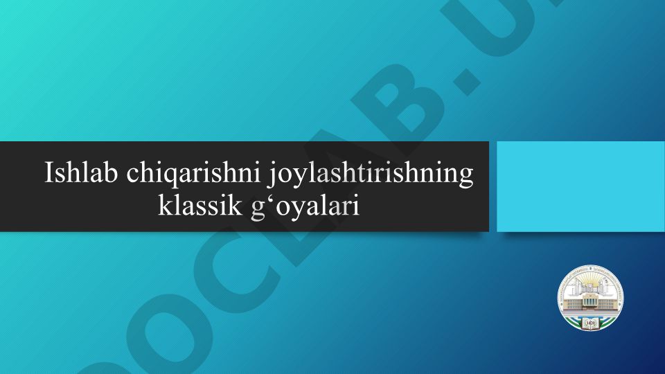 Ishlab chiqarishni joylashtirishning klassik g'oyalari