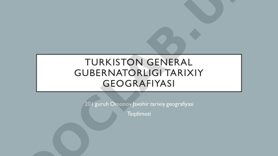 Turkiston general-gubernatorligi tarixiy geografiyasi