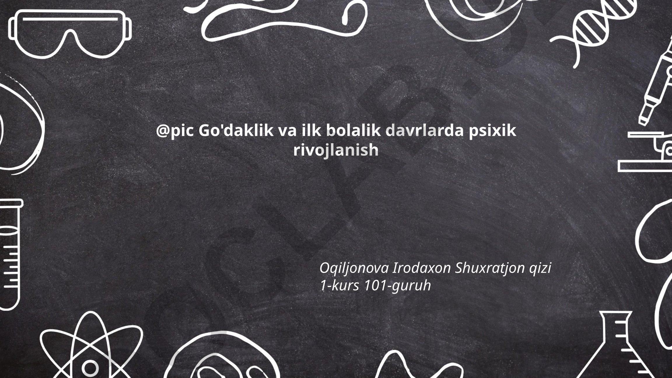 Go'daklik va ilk bolalik davrlarda psixik rivojlanish