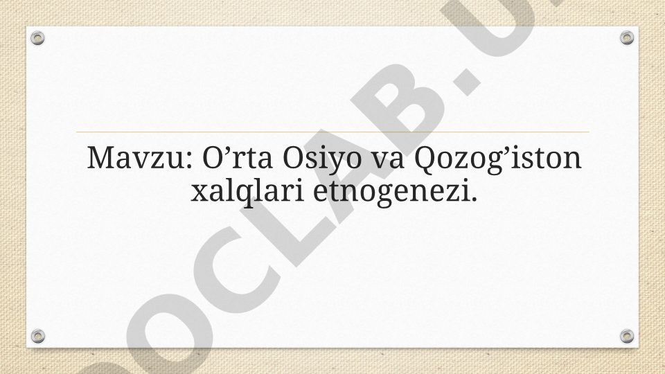 O’rta Osiyo va Qozog’iston xalqlari etnogenezi