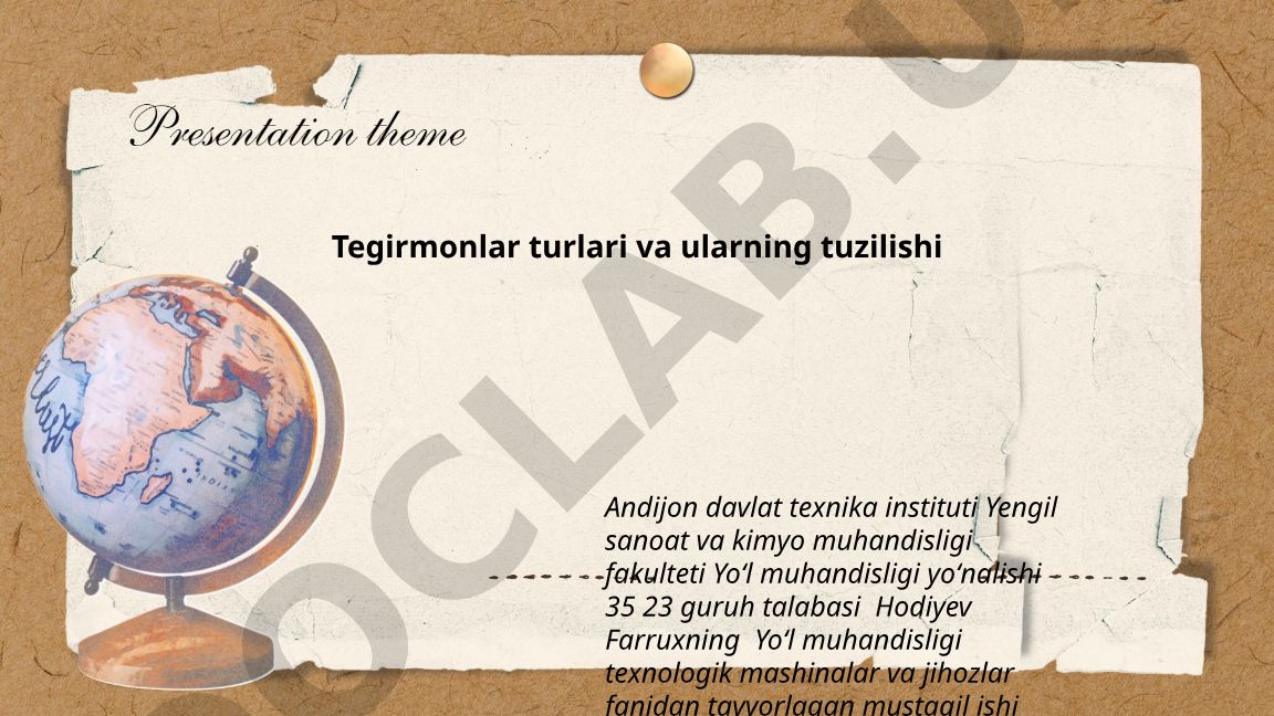 Tegirmonlar turlari va ularning tuzilishi