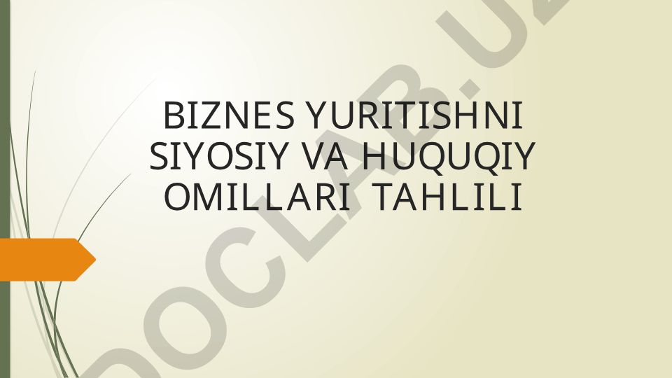 Biznes yuritishni siyosiy va huquqiy omillari tahlili