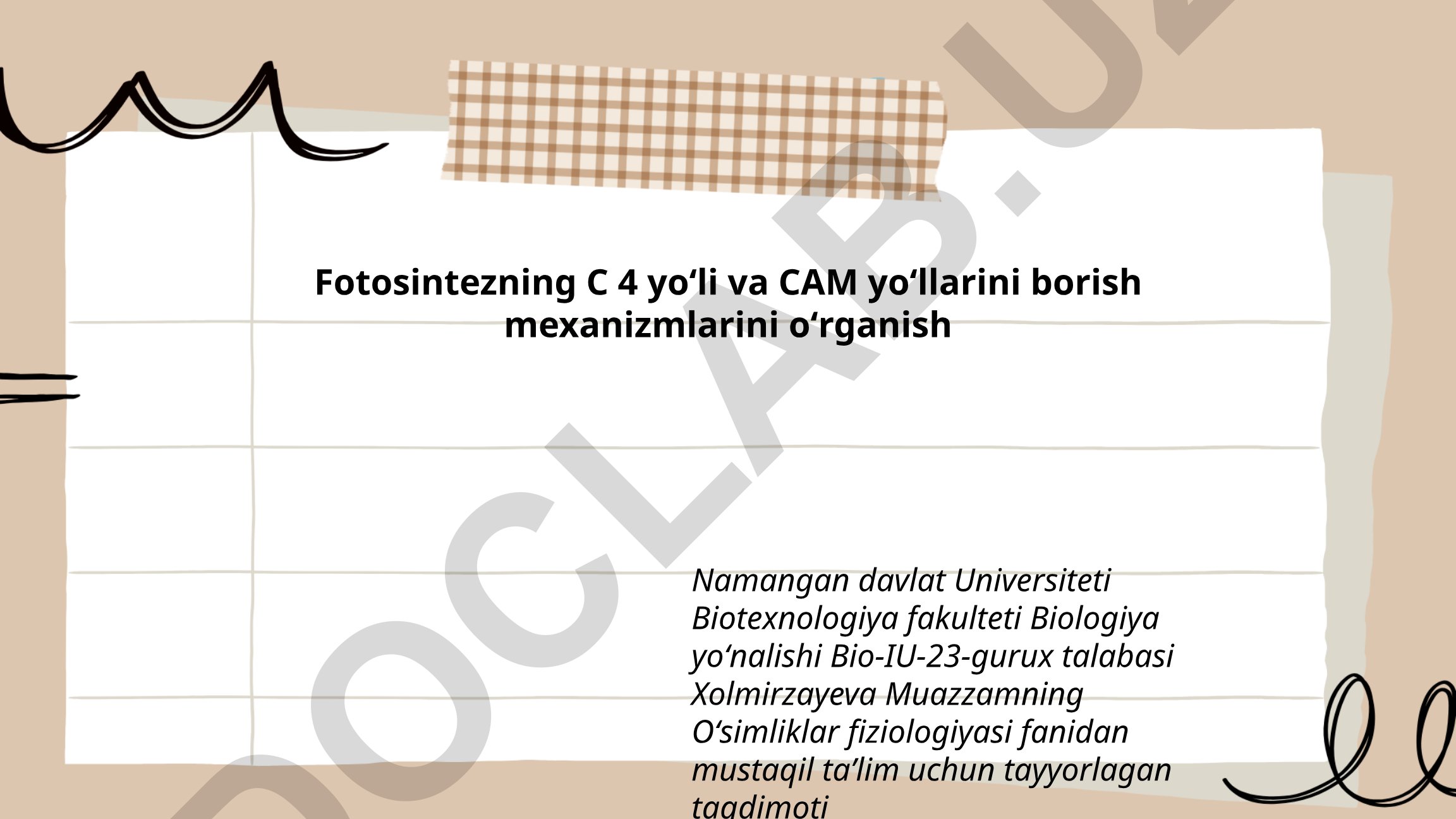 Fotosintezning C4 yoʻli va CAM yoʻllarini borish mexanizmlarini oʻrganish