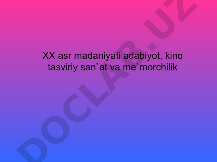 XX asr madaniyati va O'zbekiston teatr san'atini rivojlantirish