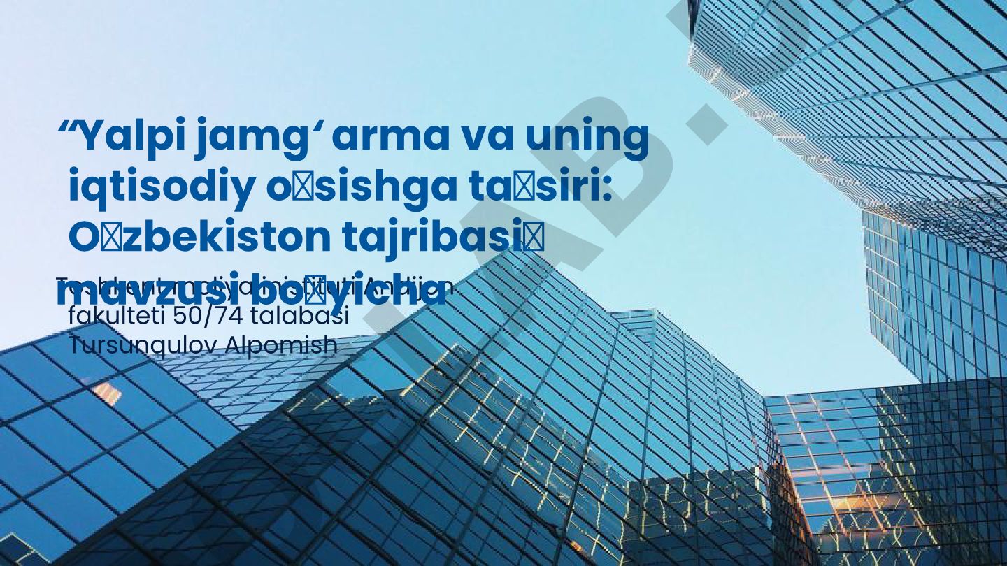Yalpi jamg‘arma va uning iqtisodiy o‘sishga ta’siri: O‘zbekiston tajribasi