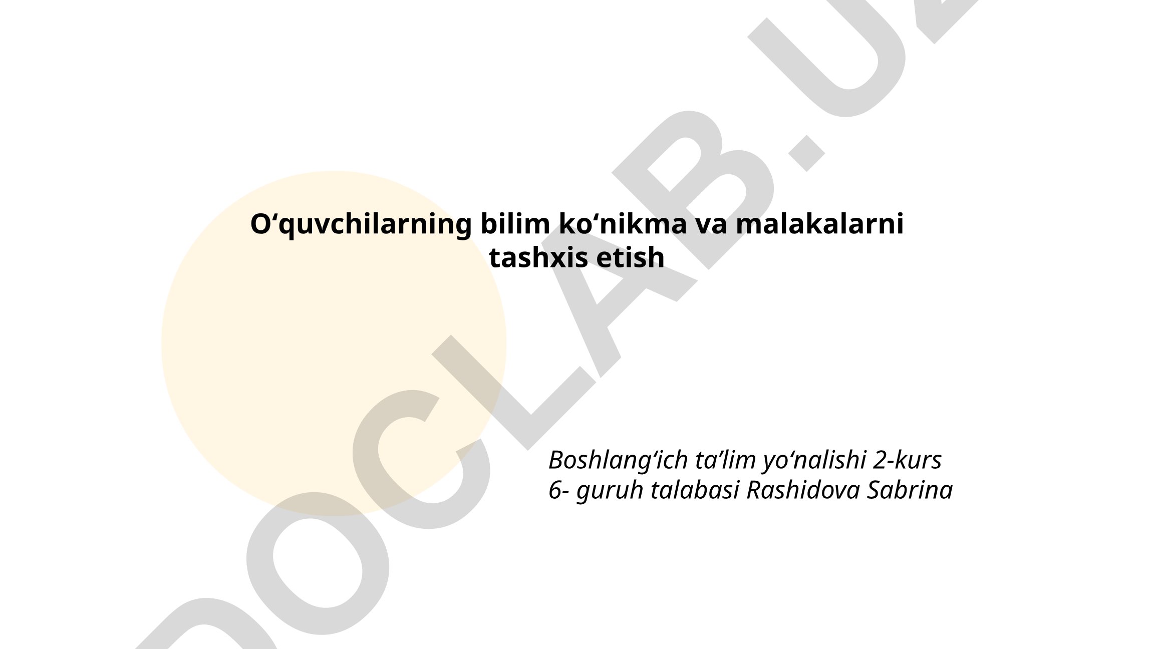 O'quvchilarning bilim, ko'nikma va malakalarini tashxis etish