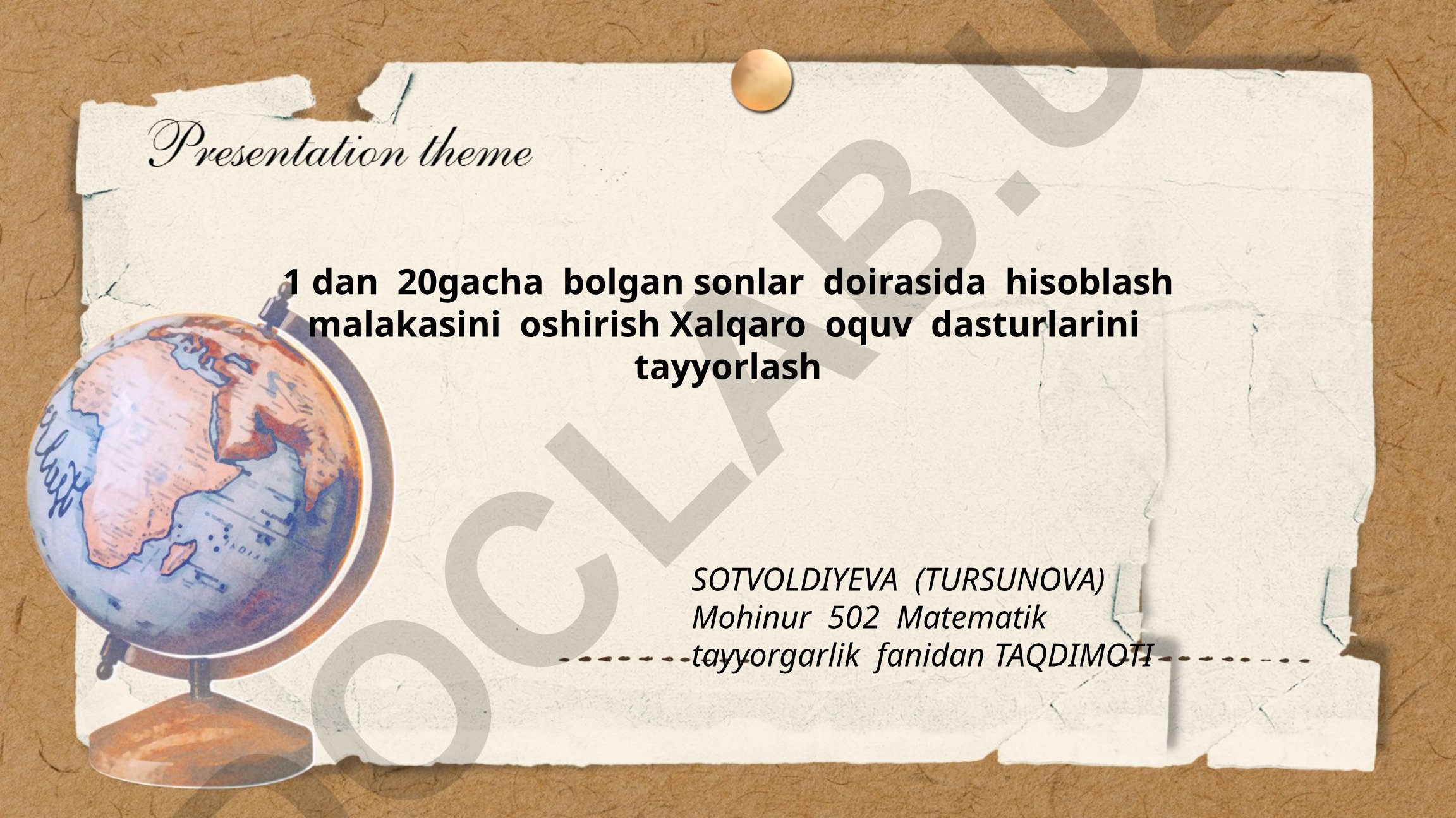 1 dan 20 gacha bo'lgan sonlar doirasida hisoblash malakasini oshirish