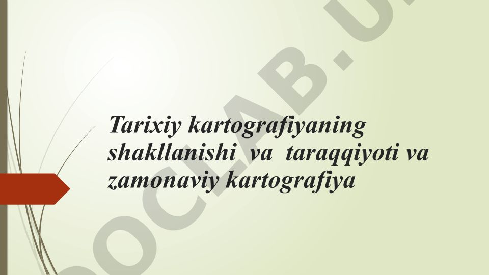 Tarixiy kartografiyaning shakllanishi va taraqqiyoti