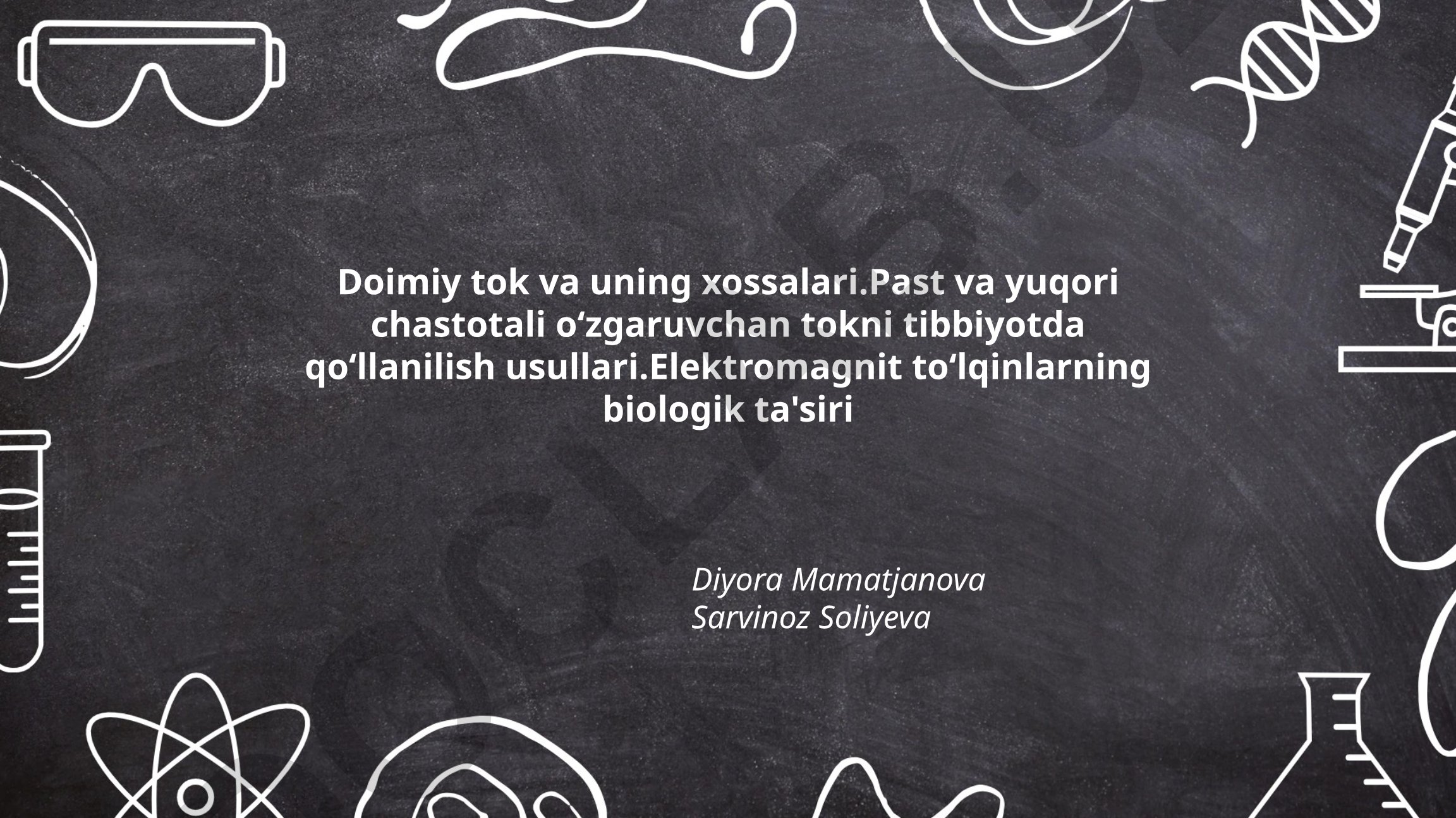 Doimiy tok va oʻzgaruvchan tokning tibbiyotda qoʻllanilishi