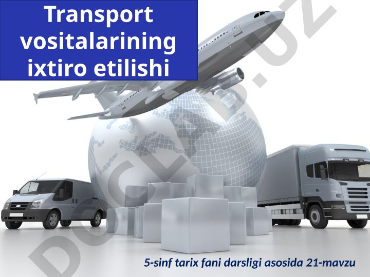 Transport vositalarining ixtiro etilishi va rivojlanishi