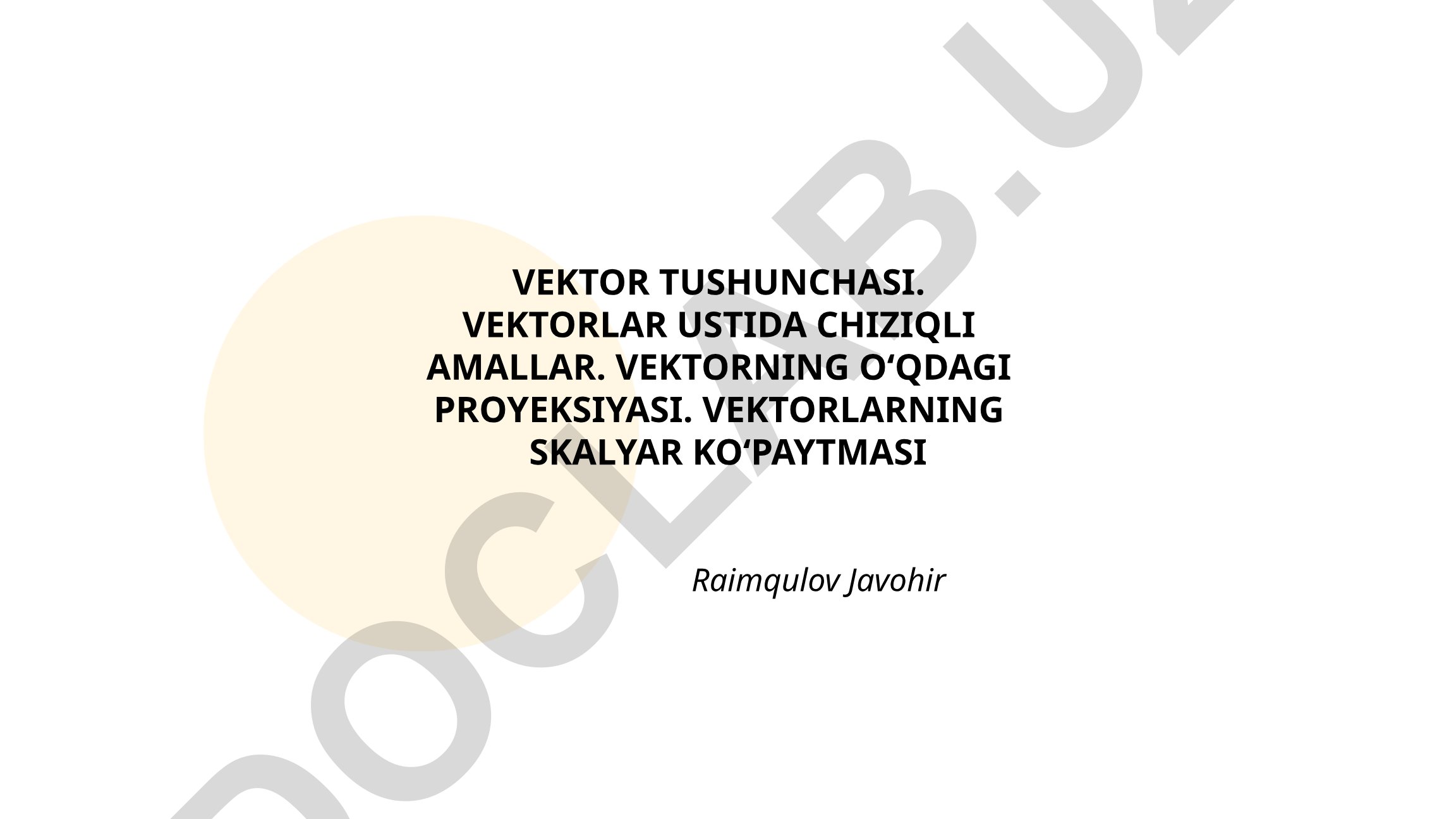 Vektor tushunchasi va vektorlar ustida chiziqli amallar