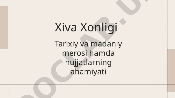 Xiva Xonligi tarixiy va madaniy merosi