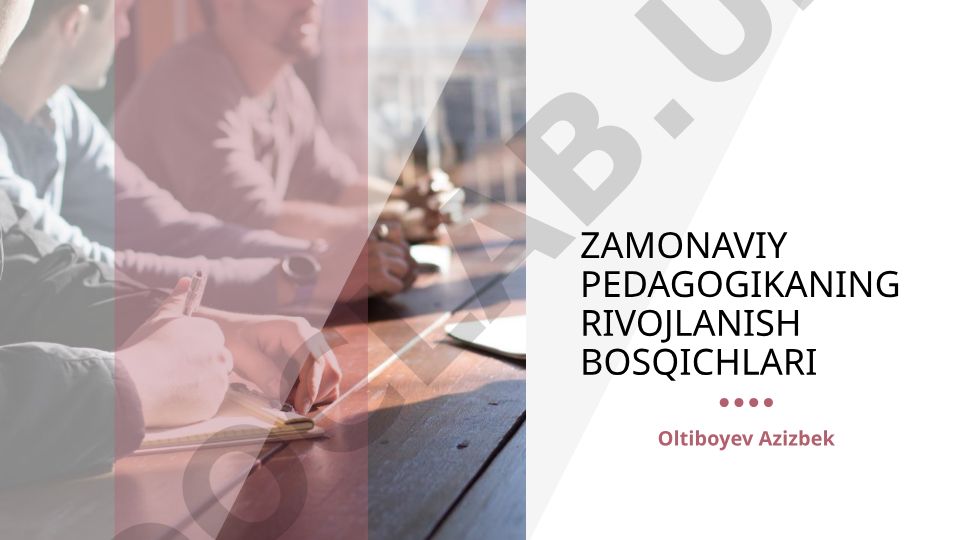 Zamonaviy pedagogikaning rivojlanish bosqichlari