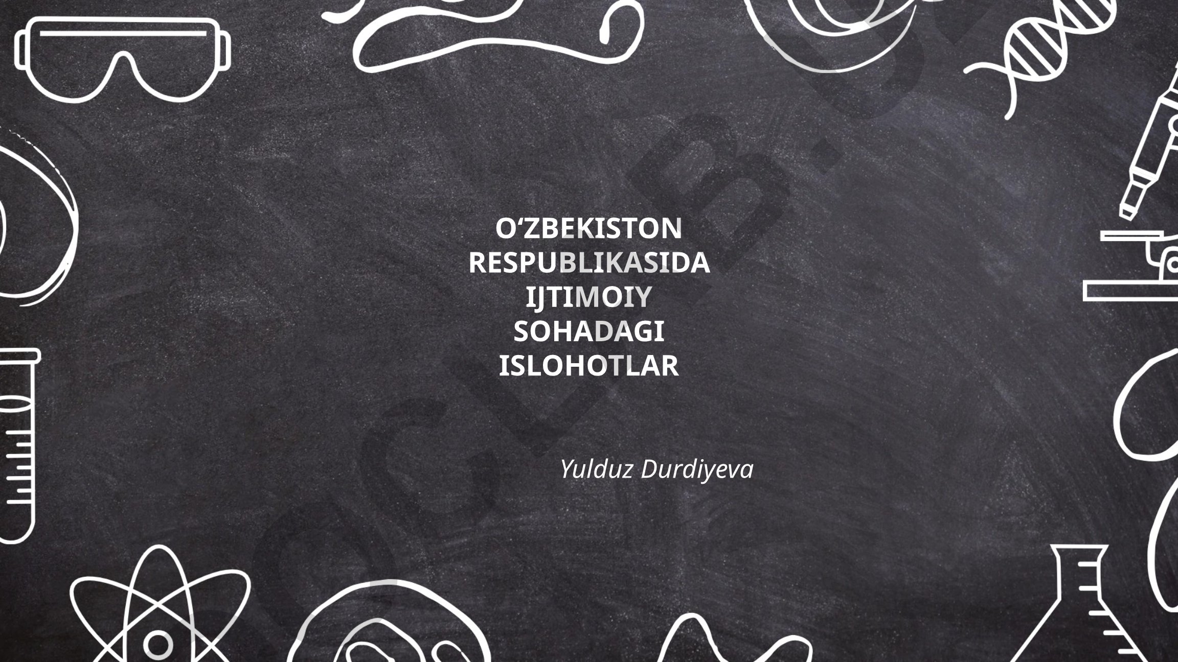 Oʻzbekiston Respublikasida ijtimoiy sohadagi islohotlar