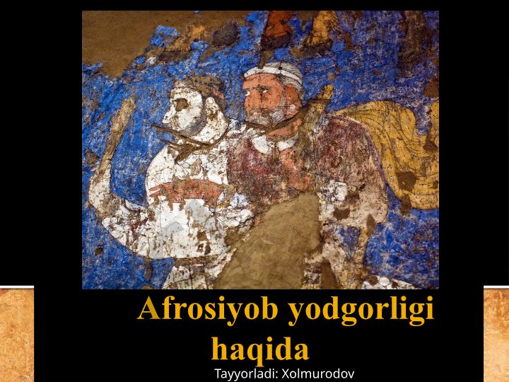 Afrosiyob yodgorligi va Samarqand tarixi