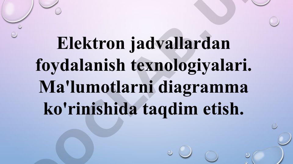 Elektron jadvallardan foydalanish texnologiyalari va ma'lumotlarni diagramma ko'rinishida taqdim etish