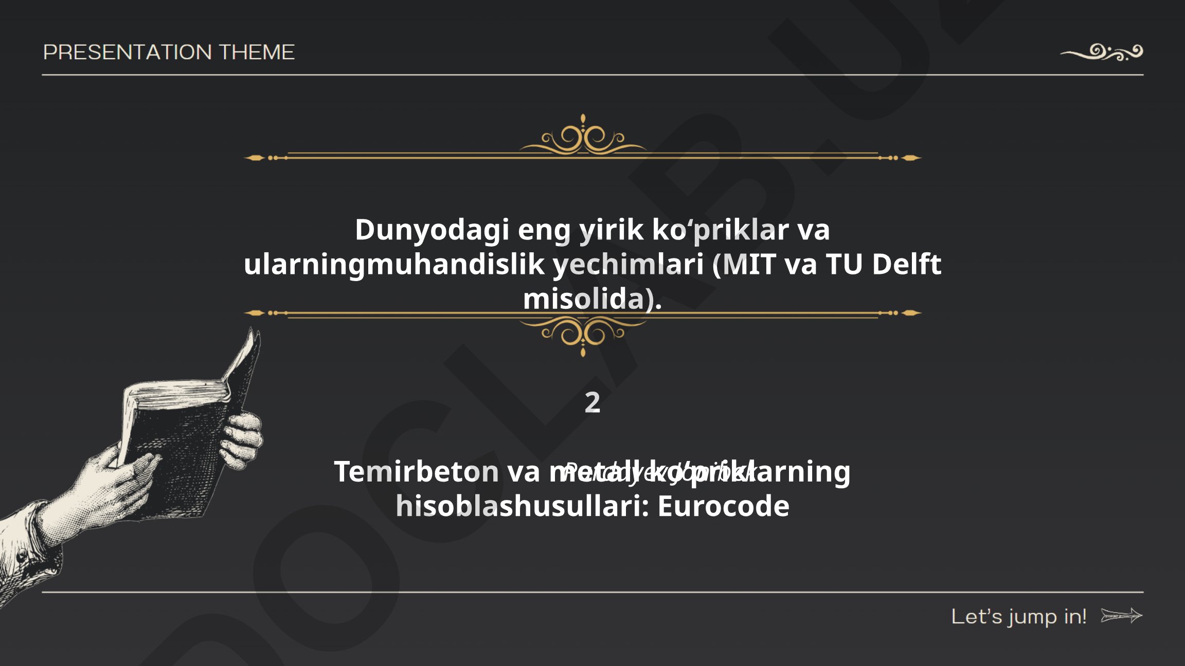 Dunyodagi eng yirik ko‘priklar va ularning muhandislik yechimlari