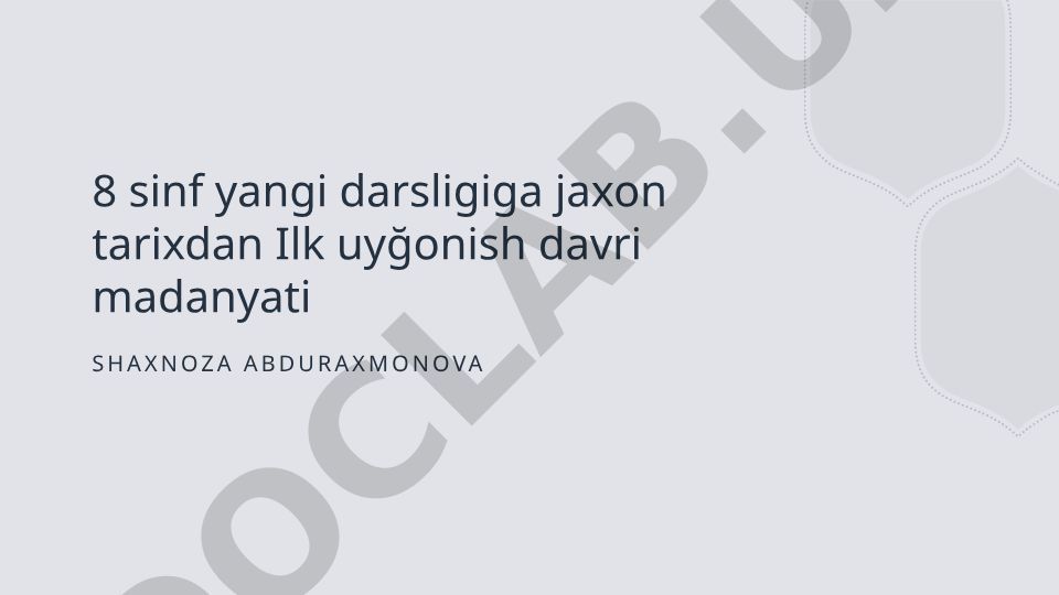 Ilk uygonish davri madaniyatining asosiy xususiyatlari va rivojlanishi