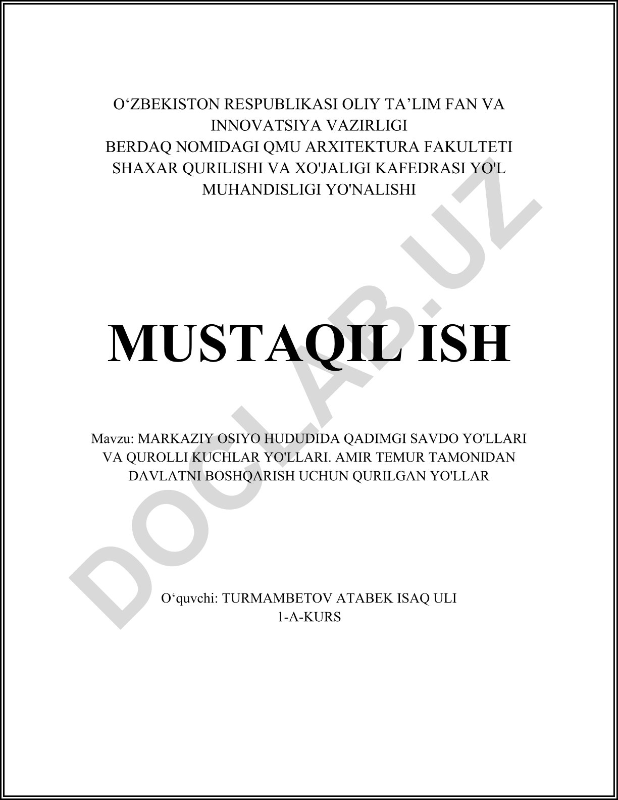 Markaziy Osiyo hududida qadimgi savdo yo'llari va qurolli kuchlar yo'llari. Amir Temur tomonidan davlatni boshqarish uchun qurilgan yo'llar