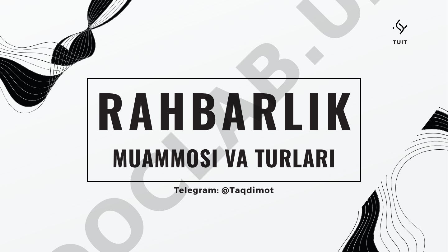 Rahbarlik muammosi va turlari