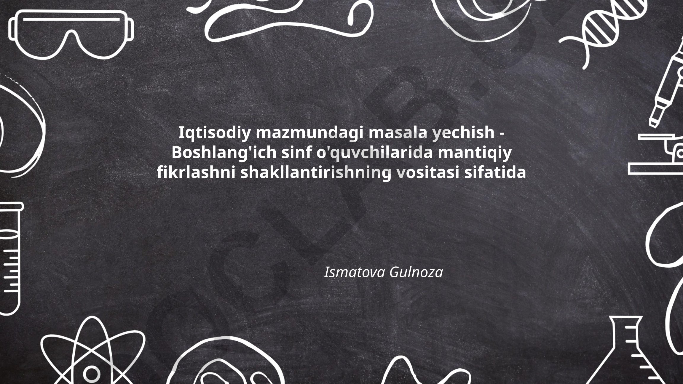 Iqtisodiy mazmundagi masala yechish - Boshlang'ich sinf o'quvchilarida mantiqiy fikrlashni shakllantirish