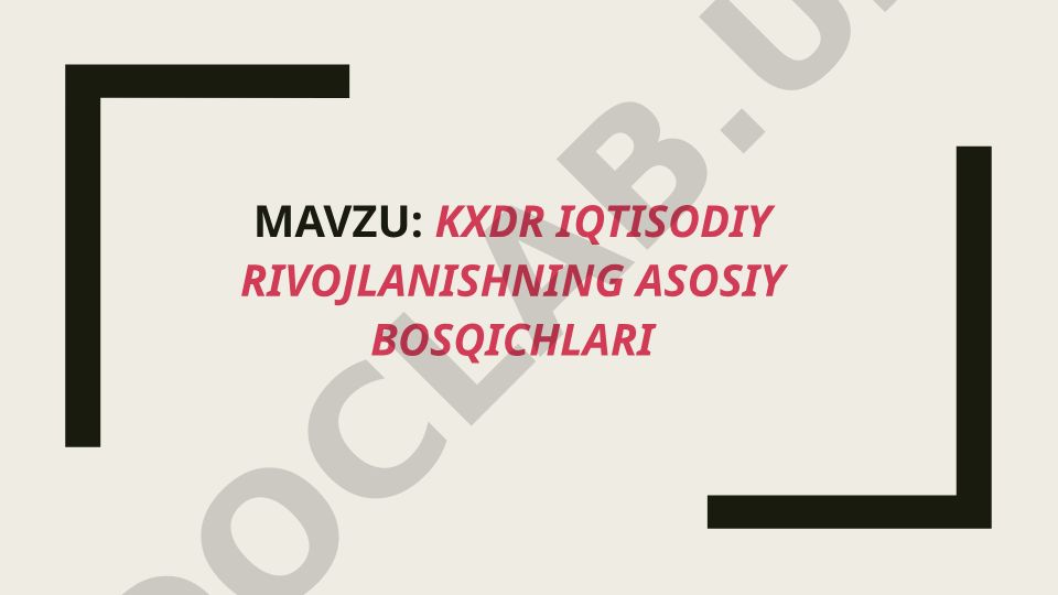 KXDR iqtisodiy rivojlanishining asosiy bosqichlari