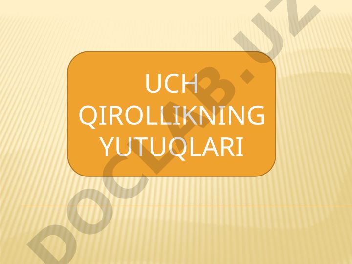 Uch Qirollikning yutuqlari va madaniyati