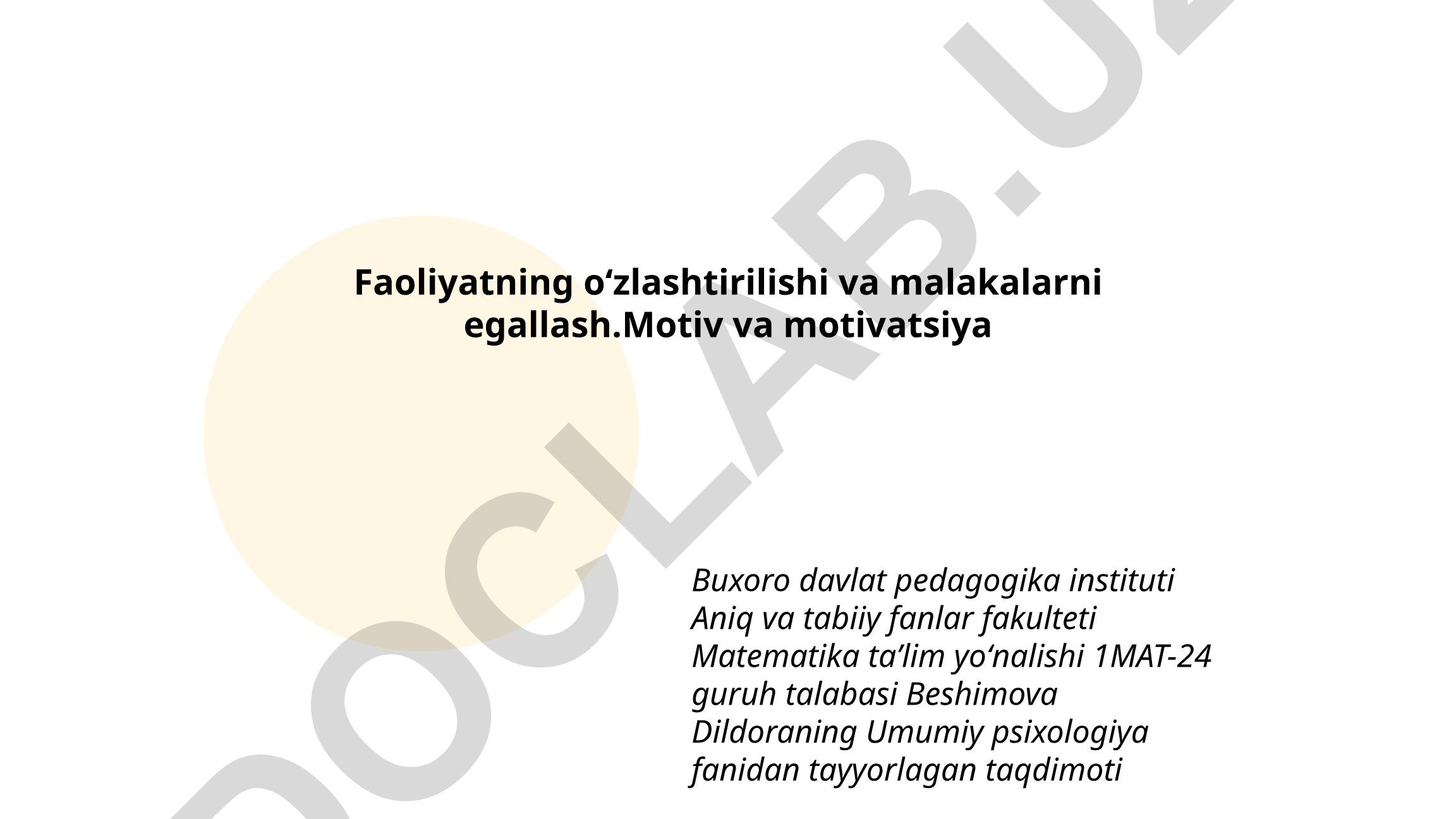 Faoliyatning o'zlashtirilishi va malakalarni egallash: Motiv va motivatsiya